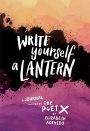 Write Yourself a Lantern: A Journal Inspired by the Poet X (Elizabeth Acevedo)