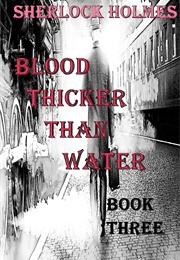 Sherlock Holmes: Blood Thicker Than Water (Don Henwood)