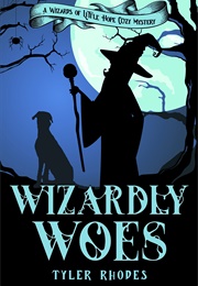 Wizardly Woes (Tyler Rhodes)