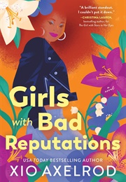 Girls With Bad Reputations (Xio Axelrod)