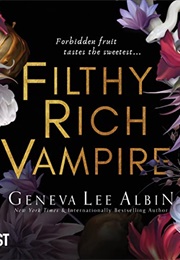 Filthy Rich Vampires (Geneva Lee)