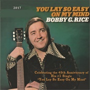 You Lay So Easy on My Mind - Bobby G. Rice