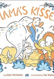 Mama's Kisses (Kate McMullan)