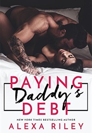 Paying Daddy&#39;s Debt (Alexa Riley)
