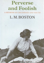 Perverse and Foolish (L.M. Boston)