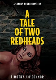 A Tale of Two Redheads (Timothy J. O'Connor)