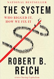 The System (Robert B Reich)