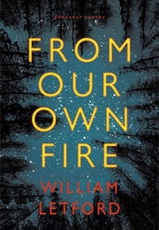 From Our Own Fire (William Letford)