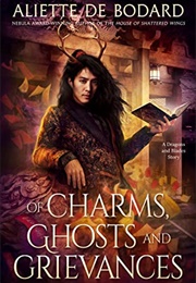 Of Charms, Ghosts and Grievances (Aliette De Bodard)