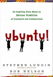 Ubuntu!: An Inspiring Story About an African Tradition of Teamwork and Collaboration (Bob Nelson ,  Stephen C. Lundin)