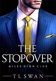 The Stopover (The Miles High Club 1) (T.L. Swan)