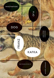 Investigations of a Dog & Other Creatures (Franz Kafka)