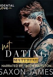Not Dating Material (Saxon James)