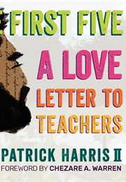 The First Five: A Love Letter to Teachers (Patrick Harris)