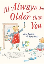 I'll Always Be Older Than You (Jane Godwin)