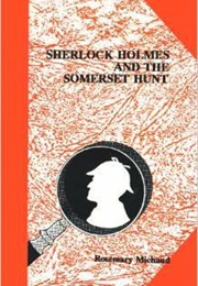 Sherlock Holmes and the Somerset Hunt (Rosemary Michaud)