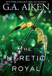 The Scarred Earth Saga #3 the Heretic Royal (G.A Aiken)