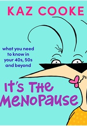 It's the Menopause (Kaz Cooke)