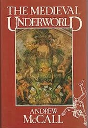 The Medieval Underworld (Andrew McCall)