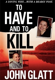To Have and to Kill (John Glatt)