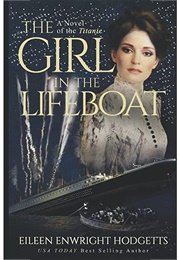 The Girl in the Lifeboat: A Novel of the Titanic (Eileen Enwright Hodgetts)