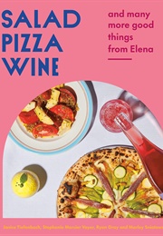 Salad Pizza Wine and Many More Good Things From Elena (Janice Tiefenbach)