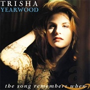 The Song Remembers When - Trisha Yearwood