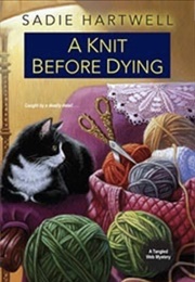 A Knit Before Dying (Sadie Hartwell)