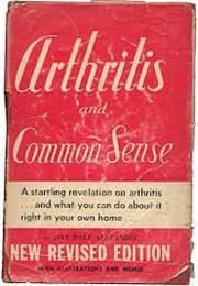 Arthritis and Common Sense (Dale Alexander)