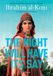 The Night Will Have Its Say (Ibrahim Al-Koni)