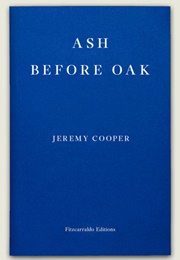 Ash Before Oak (Jeremy Cooper)