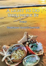 A Light to Do Shellwork by (Georgiana Valoyce-Sanchez)