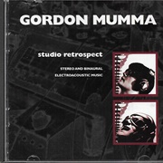 Gordon Mumma - Studio Retrospective