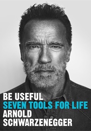 Be Useful (Arnold Schwarzenegger)