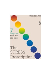 The Stress Prescription: Seven Days to More Joy and Ease (Elissa Epel)