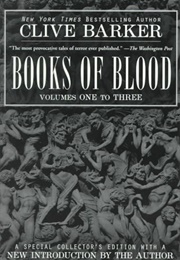 Clive Barker's Books of Blood Volumes 1 - 3 (Clive Barker)