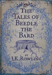 The Tales of Beedle the Bard (J.K. Rowling)
