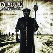 Wolfpack Unleashed - Anthems of Resistance (2007)