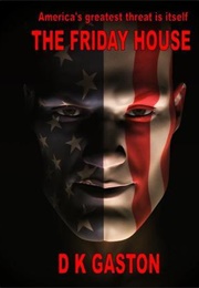 The Friday House (D.K. Gaston)