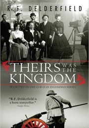 Theirs Was the Kingdom (R. F. Delderfield)