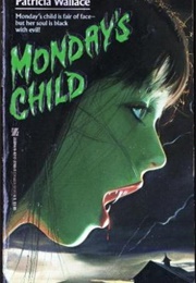 Monday's Child (Patricia Wallace)