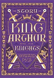 The Story of King Arthur and His Knights (Howard Pyle)