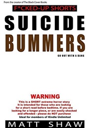 Suicide Bummers: An Explosive Romance (Matt Shaw)