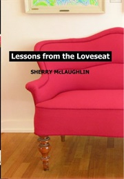 Lessons From the Loveseat (Sherry McLaughlin)