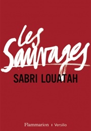 Les Sauvages (Sabri Louatah)
