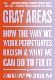Gray Areas (Adia Harvey Wingfield)