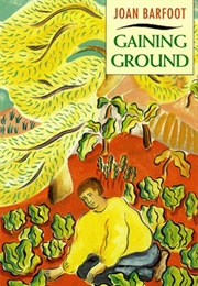 Gaining Ground (Joan Barfoot)