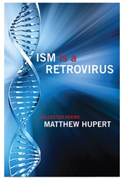 Ism Is a Retrovirus (Matthew Hupert)