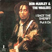 Bob Marley "I Shot the Sheriff"