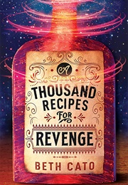 A Thousand Recipes for Revenge (Beth Cato)